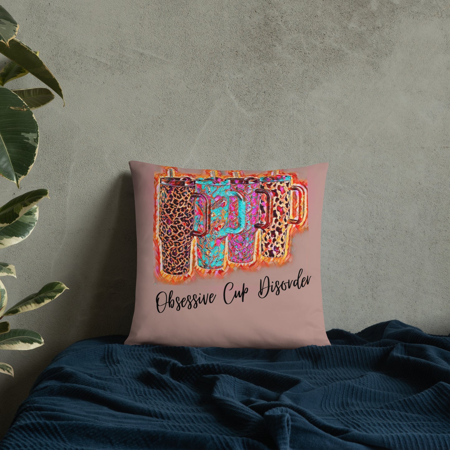 Obsessive Cup Disorder Double Sided Throw Pillow 18” x 18”